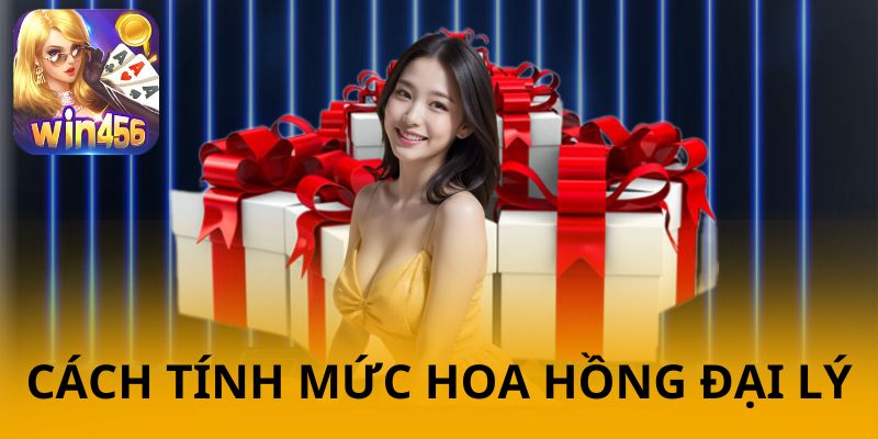 Các tính mức hoa hồng dành cho đại lý